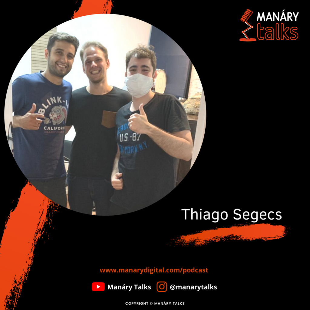 Manáry Podcast Episódio #07 - Thiago Segecs